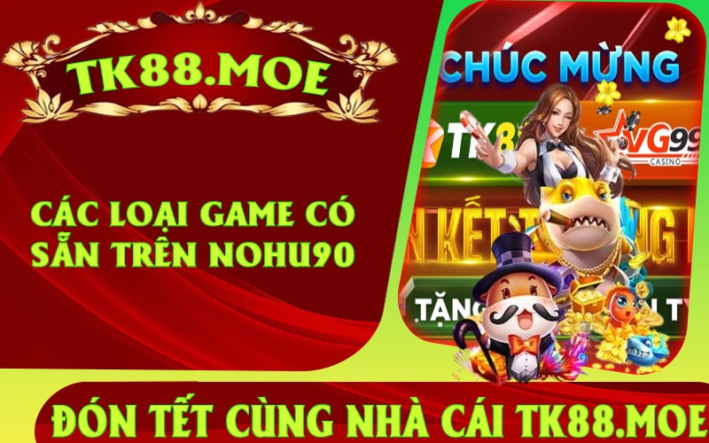 Các loại game có sẵn trên Nohu90